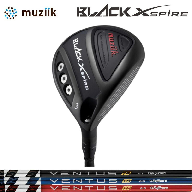 ムジーク ブラック エクスパイヤー 可変式 フェアウェイウッド Fujikura VENTUS TR 装着 フジクラ ベンタス 【カスタム】【新品】 Muziik On The Screw BLACK XSPIRE シャフト GOLF