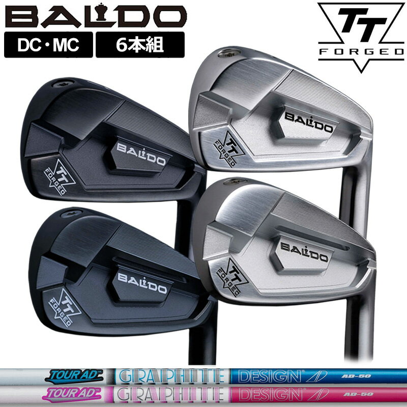 バルド 2024 TT FORGED アイアン DC MC 6本組(＃5-P) グラファイトデザイン TourAD AD-50 装着 【カスタム】【新品】 BALDO フォージド セット ゴルフ クラブ TOUR SATIN BLACK TTアイアン