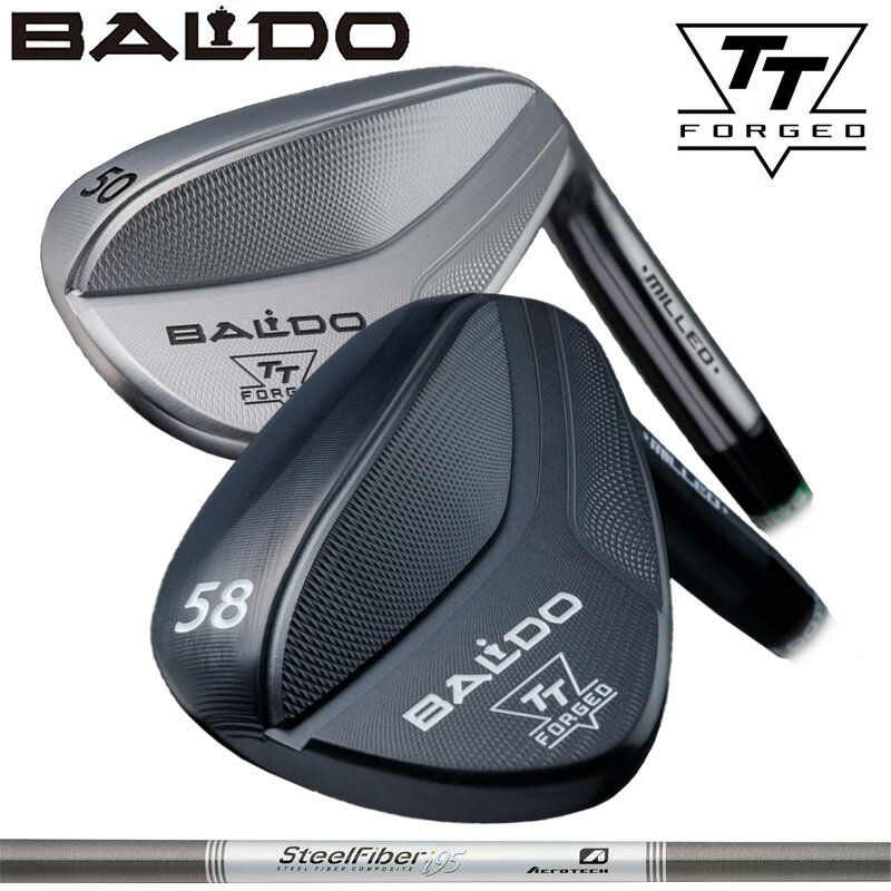 バルド 2024 TT フォージド ウェッジ Aerotech Steel Fiber i series 装着 エアロテック スチールファイバー 【カスタム】【新品】 BALDO FORGED MILLED WEDGE クラブ TTウェッジ TOUR SATIN BLACK