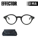 【期間限定10％OFFクーポン！5月7日9:59まで】 EFFECTOR エフェクター AW2 EFILEVOL メンズ 眼鏡 BK/NV/BK2/CLGY