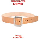 送料無料 THREELOVE スリーラブ限定 ヌメ ナチュール ベルト NATURE BELT LOT 333 NUME BUFFALO ベルト 男性用 高級ベ...