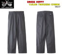 DRESS HIPPY TAILOR TROUSERS CHINOS GRAY hXqbs[ gEU[ pc a gEU[Y R`m re[W NbVbN JWA AJW oCJ[