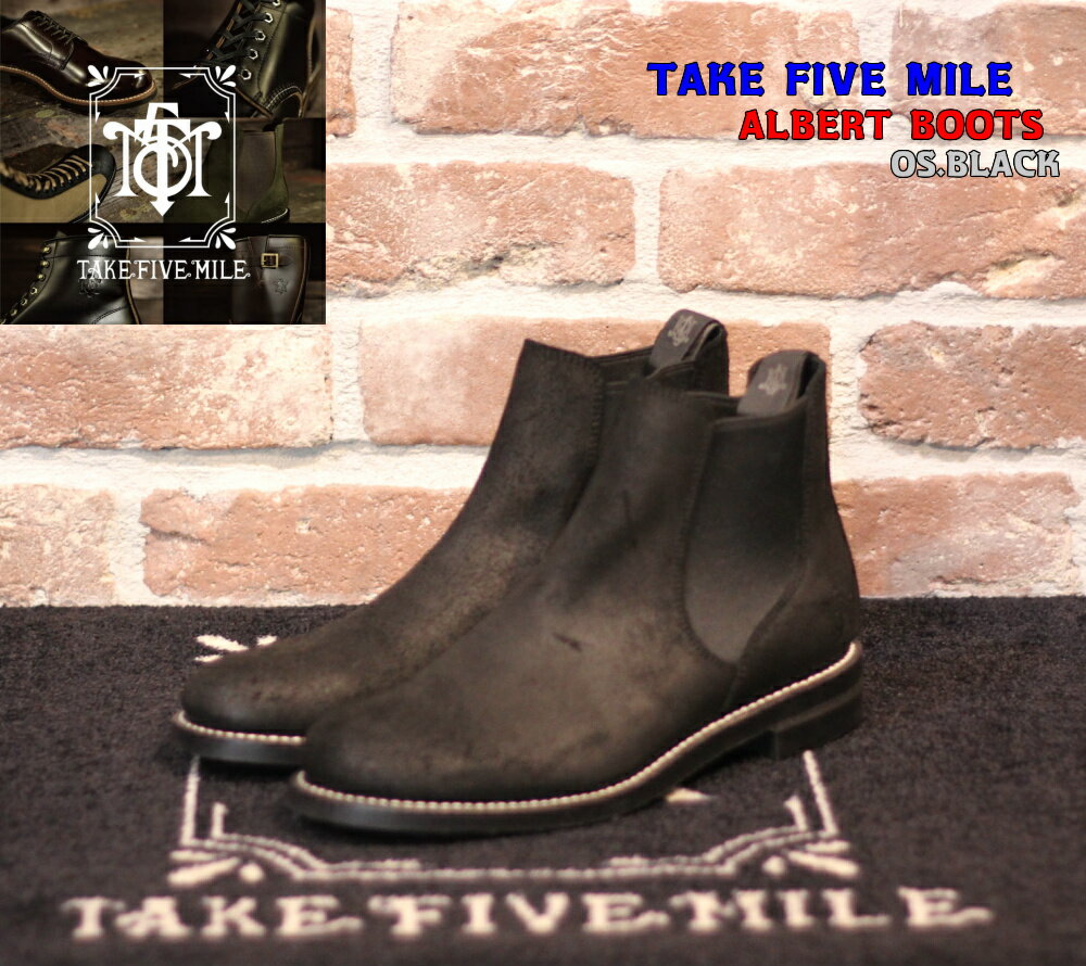 TAKE FIVE MILE ALBERT BOOTS OS