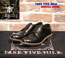 ☆当店限定5％OFFクーポン ポイント2倍☆TAKE FIVE MILE SERVICE SHOES BLACK テイクファイブマイル ブーツ オックスフォードシューズ ワークブーツ レザーシューズ グッドイヤーウェルト ビンテージ クラッシック