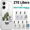 ZTE Libero × BROTHER MERLE ZTE Libero 5G IV Libero 5G III Libero 5G II Libero 5G ケース カバー ソフトケース 耐衝撃 TPU スマホケース スマホカバー クリア 5giv 5giii 5gii リベロ Y mobile ワイモバイル ymobile ブラザーマール おすすめ ソフト おしゃれ