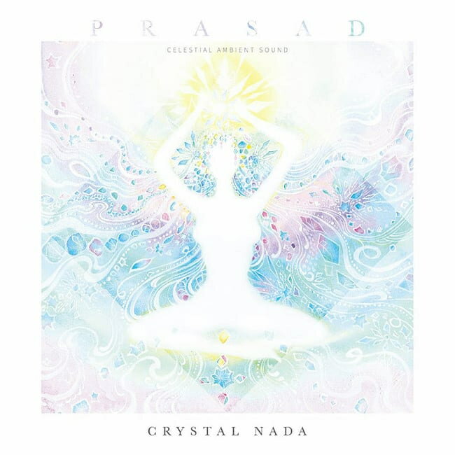 CRYSTAL NADA PRASAD Celestial Ambient Sound CD / YOGA ジミー宮下 サントゥール 節雄 田中圭吾 沙羅双樹 Niceness music 日本人アーティスト インド音楽 民族音楽【レビューで500円クーポン プレゼント】