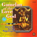 Gamelan of the Love God / K CD o o̖yCD ChlVA Chy yyr[500~N[| v[gz