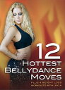 12 Hottest Bellydance Moves Plus 4 Weight Loss Workouts with Layla / ベリーダンス DVD ...