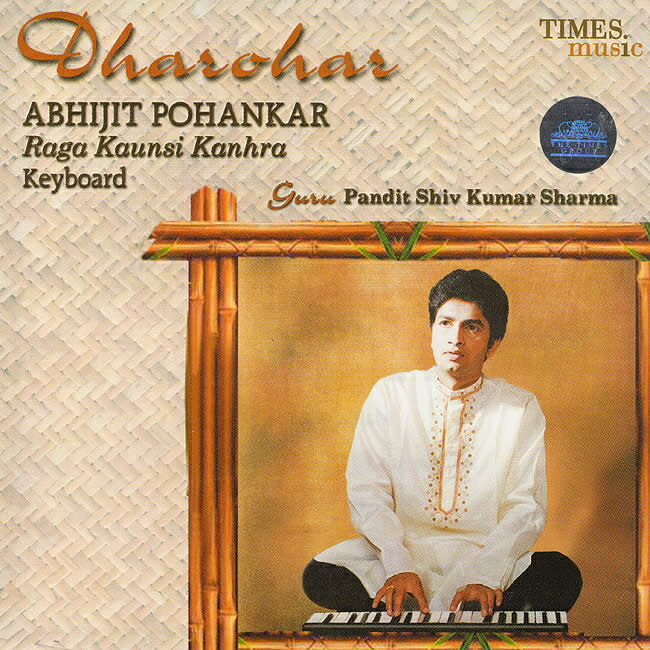 Dharohar Abhijit Pohankar / CD インド音学 キーボード abhijit pohankar Times Music その他の楽器 サーランギ ヴィーナ ナーダスワラム ムリダンガム インド音楽 民族音楽【レビューで500円クーポン プレゼント】