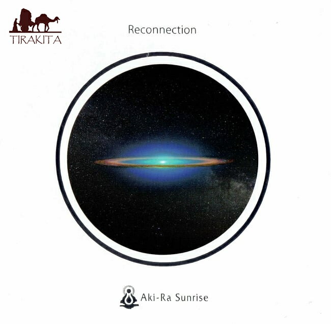 AKI RA sunrise Reconnection CD / ヒーリング スピリチュアル ハングドラム ディジュリドゥ AKIRA Sunrise Hadou Art YOGA ヨガ 音楽 インド音楽 民族音楽