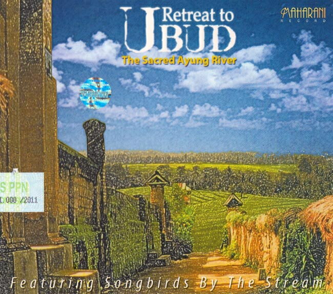 Retreat to UBUD The Sacred Ayung River / アジアン チルアウト スパ CD バリの民族音楽CD インドネシア インド音楽…