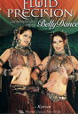 Fluid Precision Contemporary Tribal Bellydance / x[_X DVD bX ptH[}X y GWvV ArA  GWvg x[_X̃bXDVD Dance