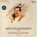 Golden Raaga Collection Ajoy Chakraborty / Times Music インド古典声楽 インド音楽CD ボーカル 民族音楽