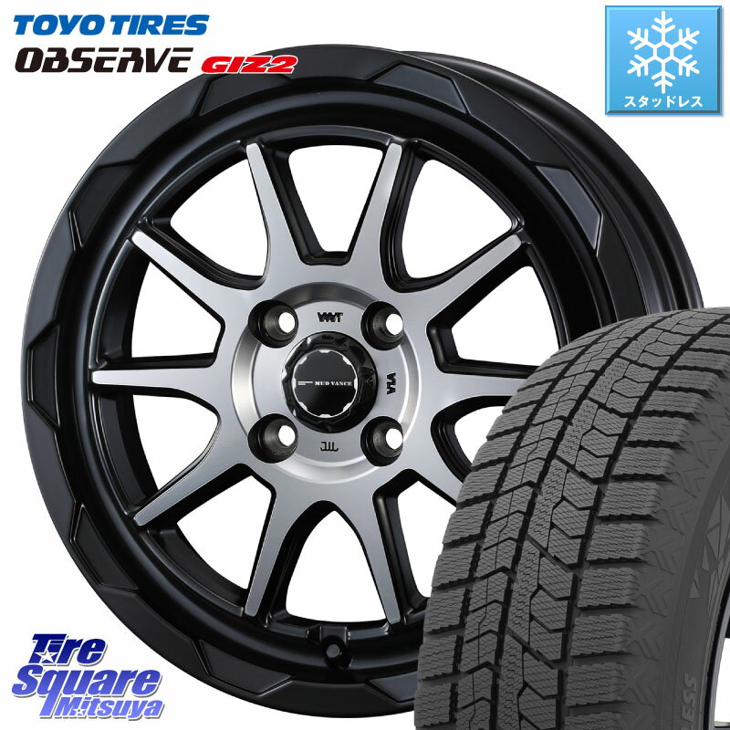 TOYO オブザーブ ギズ2 〇 OBSERVE GIZ2 2023年製 スタッドレス 165/55R15 WEDS マッドヴァンス 06 MUD VANCE 06 ウエッズ 15インチ 15 X 4.5J +45 4穴 100