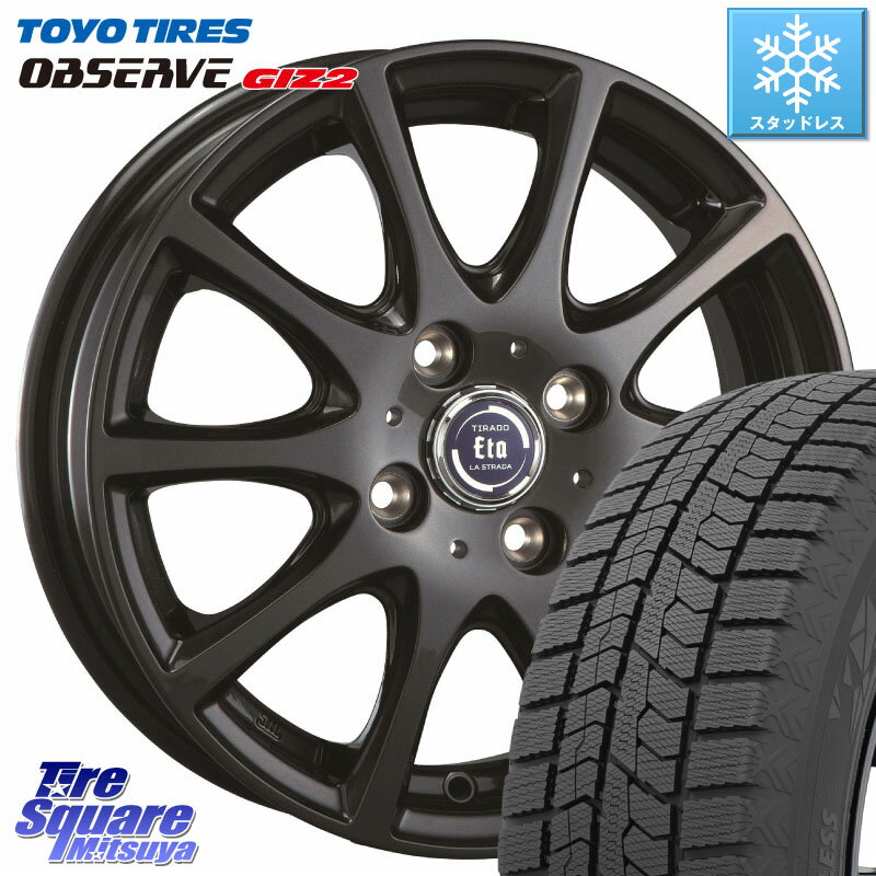 TOYO オブザーブ ギズ2 〇 2025年製 在庫● OBSERVE GIZ2 4本単位での販売 スタッドレス ミツヤ 165/55R15 阿部商会 ティラード イータ 15 X 4.5J +45 4穴 100 N-BOX デリカミニ2WD タント スペーシア サクラ