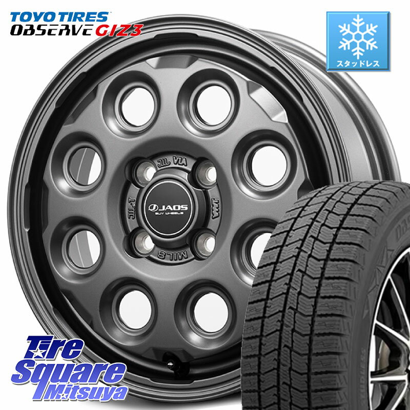 TOYO OBSERVE GIZ3 2024年製〜 オブザーブ ギズ3 スタッドレス ミツヤ 165/55R14 JAOS JAOS ADAMAS MIL-8 ジャオス アダマス ミルエイト 14インチ 14 X 4.5J +45 4穴 100 ハイゼット アゲトラCustom車用※軽自動車専用ホイール※