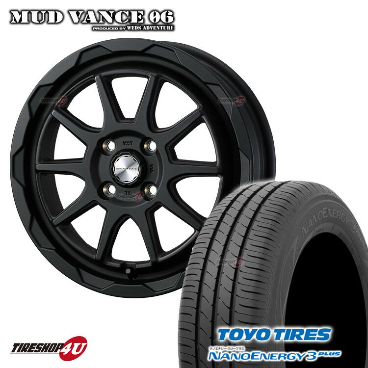 MUD VANCE 06 15X4.5J 4/100 +45 FULL MAT BLACK フルマットブラック TOYO NANOENERGY3 PLUS 165/65R15 タフト など 軽自動車 新品 タイヤホイールセット 4本価格 マッドヴァンス MUDVANCE06 トーヨー NANOENERGY3+ ナノエナジー 3+ 15インチ