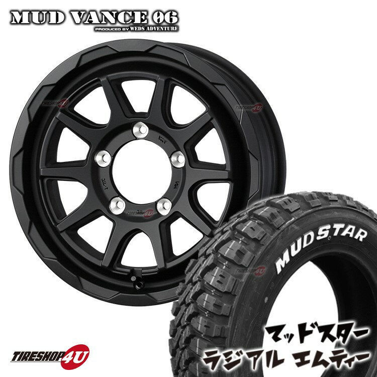 MUD VANCE 06 16X6.0J 5/139.7 6J -5 FULL MAT BLACK フルマットブラック MUDSTAR RADIAL M/T 225/70R16 ホワイトレター ジムニーシエラ jimny JB74 JB43 W 新品 タイヤホイールセット 4本価格 マッドヴァンス MUDVANCE06 マッドスター ラジアル MT 16インチ