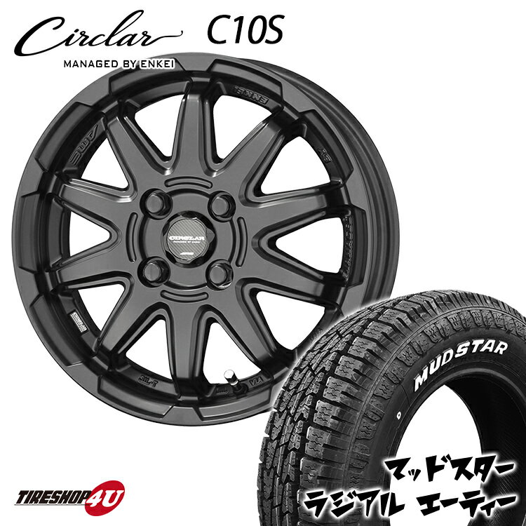 軽自動車 タント N-BOX スペーシア ミラ など 14インチ CIRCLAR C10S 14X4.5J 4/100 45 マットブラック MUDSTAR RADIAL A/T 155/65R14 ホワイトレター 新品 タイヤホイールセット 4本価格 マッドスター ラジアル AT 共豊 サーキュラー MANAGED BY ENKEI