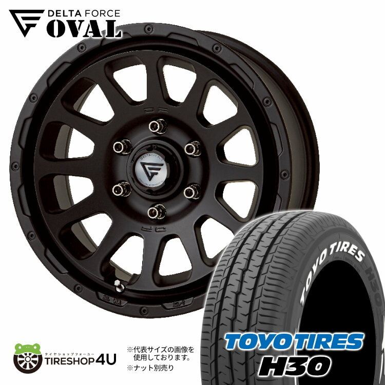 【取付対象】 16インチ DELTA FORCE OVAL 16x7J 6/139.7 +38 マットブラック TOYO H30 215/65R16 109/107R デルタフォース オーバル トーヨー ホワイトレター タイヤホイール4本セット ハイエース レジアス 200系 バン など 新品 JWL-T 7.0J