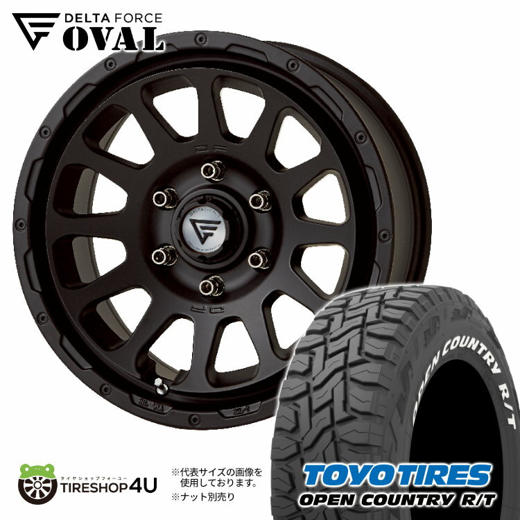  DELTA FORCE OVAL 16x7J 6/139.7 +38 マットブラック TOYO OPEN COUNTRY R/T 215/65R16 109/107Q ホワイトレター デルタフォース オーバル トーヨー オープンカントリー RT 新品 タイヤホイール4本セット ハイエース 200系 バン 16インチ 7.0J