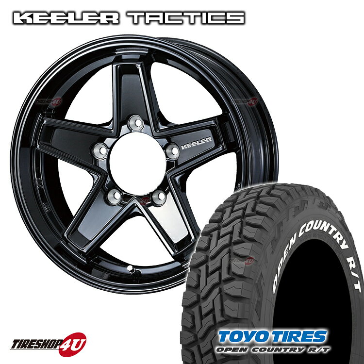 KEELER TACTICS 16X5.5J 5/139.7 +22 グロスブラック TOYO OPEN COUNTRY R/T 185/85R16 105/103N ホワイトレター 新品 タイヤホイールセット 4本価格 16インチ ジムニー JB64 JB23 jimny キーラー タクティクス トーヨー オープンカントリー RT