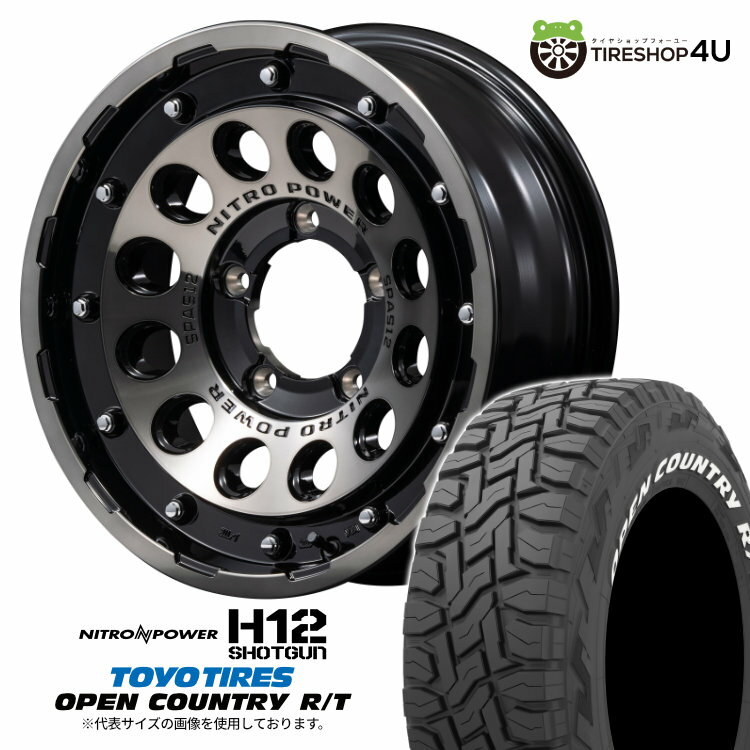 NITRO POWER H12 SHOTGUN 16X6.0J 5/139.7 -5 ブラッククリア 6J TOYO OPEN COUNTRY R/T 235/70R16 ホワイトレター 新品 タイヤホイールセット 4本価格 16インチ ジムニーシエラ JB74 JB43 ナイトロパワー ショットガン トーヨー オープンカントリー RT