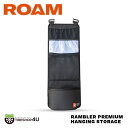 【最大P10倍】【正規品】 ROAM Adventure RAMBLER PREMIUM HANGING STORAGE ローム アドベンチャー ランブラー プレミアム ハンギング ストレージ 小物入れ 収納 テント アウトドア 屋外 キャンプ スキー スノーボード バーベキュー 海 川 山 かっこいい アメリカ