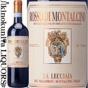 レッチャイア / ロッソ ディ モンタルチーノ  赤ワイン フルボディ 750ml / イタリア トスカーナ I.G.T.Toscana Lecciaia Rosso di Montalcino