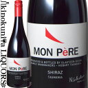 モン ペール シラーズ [2018] 赤ワイン フルボディ 750ml / オーストラリア タスマニアG.I. MON PeRE Shiraz グレッツァー ディクソン Glaetzer-Dixon Family Winemakers