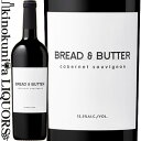 ブレッド＆バター / カベルネ ソーヴィニヨン  赤ワイン フルボディ 750ml / アメリカ カリフォルニア州 Bread & Butter Wines Cabernet Sauvignon ブレッド アンド バター (三国ワイン)