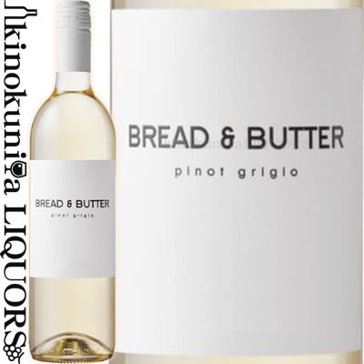 ブレッド＆バター / ピノグリージョ  白ワイン 辛口 750ml / アメリカ カリフォルニア / Bread & Butter Wines Pinot Grigio ブレッド アンド バター