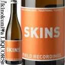 価格据置フィールドレコーディングズ　スキンズ  白ワイン オレンジワイン　750ml / アメリカ カリフォルニア Field Recordings SKINS