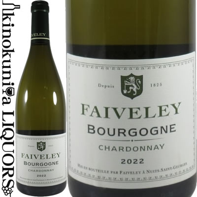 フェヴレ / ブルゴーニュ シャルドネ [2022] 白ワイン 辛口 750ml / フランス ブルゴーニュ Bourgogne Chardonnay / FAIVELEY フェブレ