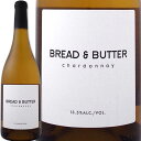ブレッド&バター・シャルドネ 2023【白ワイン】【アメリカ】【750ml】【ホワイトハウス】【Bread & Butter】