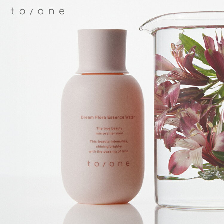 【ポイント10倍】【to/one】トーン 化粧水 | ドリーム フローラ エッセンス ウォーター | toone 化粧 スキンケア ローション 保湿 乾燥肌 普通肌 肌荒れ しっとり 透明感 トーンアップ 香り リラックス フローラ シリーズ