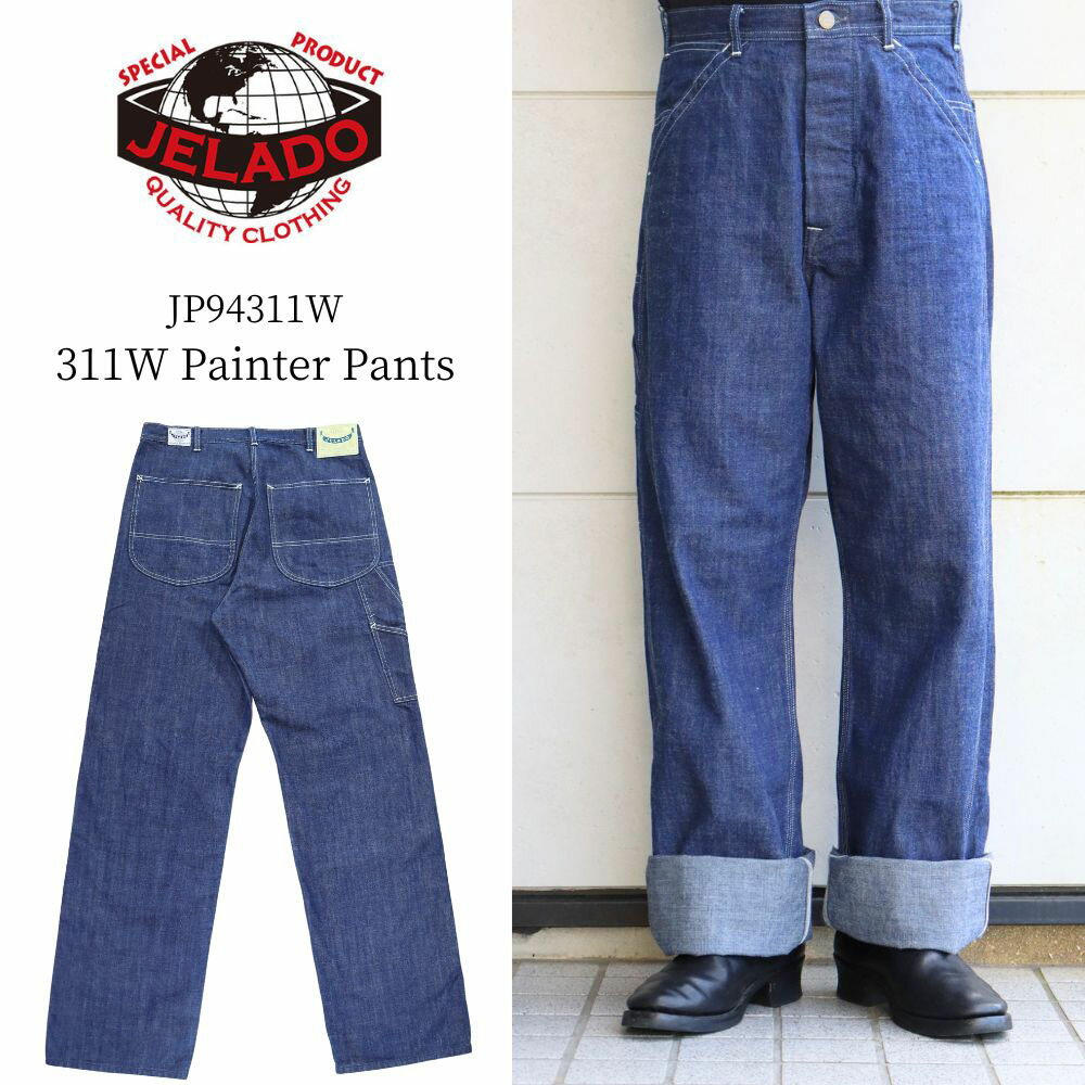 JELADO ジェラード 311W Painter Pants SPROUT LASTRESORT“青タグ” 10.5oz 40s ペインターパンツ ライトオンスデニム ワークパンツ デニムパンツ 定規ポケット ヴィンテージ復刻 日本製 madein…