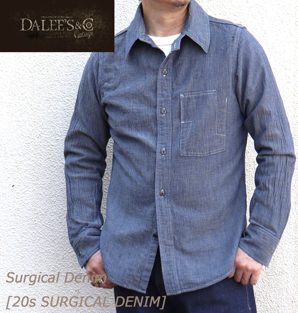 DALEE'S&CO ダリーズアンドコー Surgical Denim 20s SURGICAL DENIM サージカルデニムシャツ 肌触りの良い インディゴパナマ生地 の レイルロードシャツ トップス 長袖シャツ