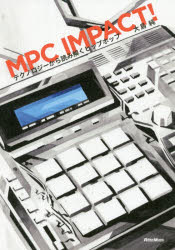 MPC　IMPACT！　テクノロジーから読み解くヒップホップ