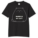 【楽天スーパーSALE】私の猫どこ? 英語 tシャツ おもしろtシャツ 面白いtシャツ おもしろ メンズ 半袖 プレゼント パロディ