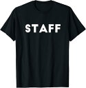 【楽天スーパーSALE】STAFF スタッフ ネタ 面白いtシャツ 文字入り メンズ おもしろ 面白い 服 オリジナル おもしろグッズ 文字Tシャツ バイト T...