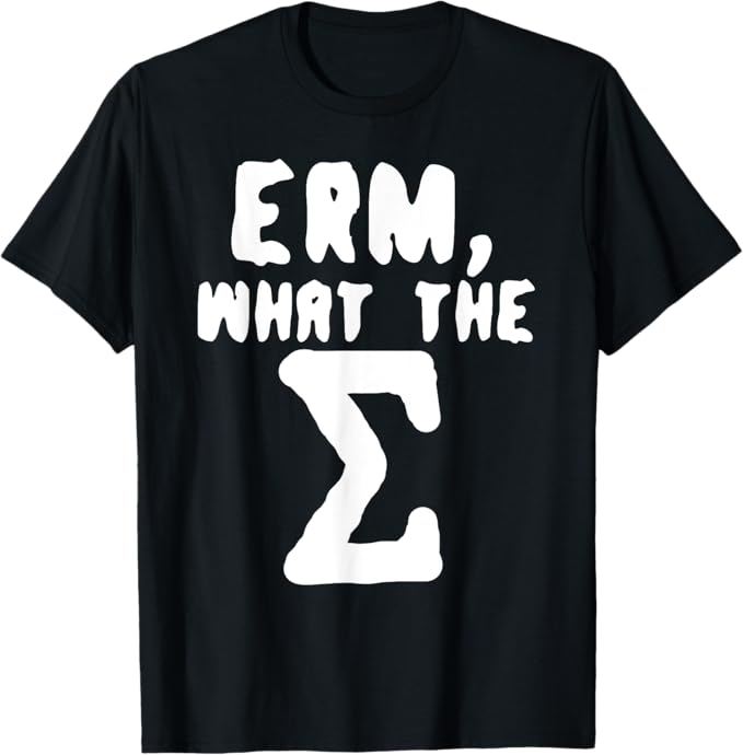Erm What the Sigma Math Meme 数学先生 Tシャツ
