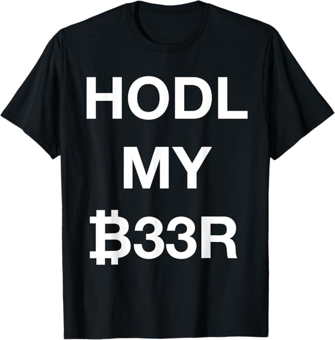 HODL MY B33R Hold My Beer ビットコイン 暗号投資家 Tシャツ