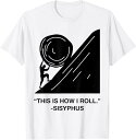 How I Roll Sisyphus 神話 英語 先生 Tシャツ(4)