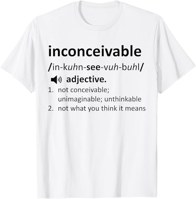 Inconceable Not What You Think it Means Tシャツ