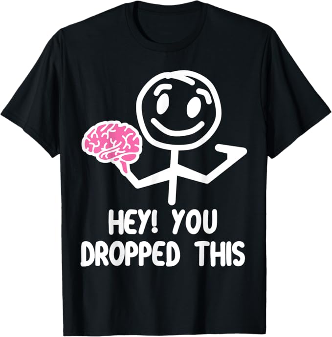 Hey You Dropped This Brain Math Teacher Tシャツ