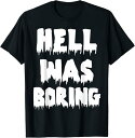 Hell Was Boring サタン 無神論者 Tシャツ