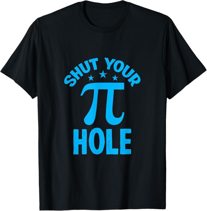 Rakuten - Shut Your Pi Hole Pi Day 数学教師 数学選手 Tシャツ
