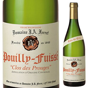 Pouilly Fuisse Tete de Cru Clos des Prouges Domaine J.a. Ferretドメーヌ J.A. フェレ （詳細はこちら）シャルドネ100%750mlシャルドネフランス・ブルゴーニュ・マコネ・...