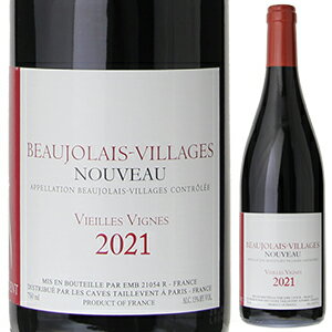 【6本〜送料無料】[B]ボージョレ ヴィラージュ ヌーヴォー V.V. 2021 タイユヴァン 750ml [赤]Beaujolais Villages Nouveau Vieilles Vignes Les Caves Taillevent [ボージョレヌーヴォー][11月18日解禁]